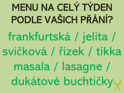 9 specialit podle přání zákazníků v týdenním menu